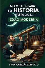 No Me Gustaba La Historia Hasta Que... - Edad Moderna cover image