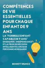 Compétences de vie essentielles pour Chaque enfant de 9 ans: Compétences de vie essentielles pour Chaque enfant de 9 ans (Compétences de Vie ... Adolescents Et les Enfants) (French Edition) cover image