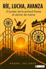 Ríe, Lucha, Avanza - El poder de la actitud frente al cáncer de mama cover image