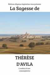La Sagesse de Thérèse d'Avila : L'audace d'une contemplative (French Edition) cover image
