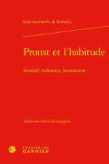 Proust Et l'Habitude: Identité, Mémoire, Inconscient (French Edition) cover image
