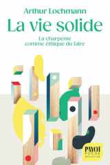 La Vie solide: La charpente comme éthique du faire cover image