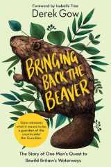 Bringing Back the Beaver The Story of One Mans Quest to Rewild Britains Waterways cover image