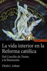 La vida interior en la Reforma católica: Del Concilio de Trento a la Ilustración cover image