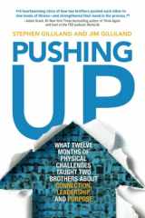 Pushing Up What Twelve Months of Physical Challenges Taught Two Brothers about Connection, Leadership, and Purpose cover image
