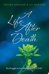 A Life After Death The Struggle to Live After the Loss of a Child cover image