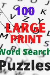 100 Large Print Word Search Puzzles: 8.5 x 11, Large Print Word Search Puzzles for Adults and Seniors cover image