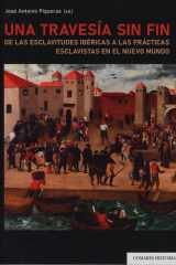 Una travesía sin fin: De las esclavitudes ibéricas a las prácticas esclavistas en el Nuevo Mundo cover image