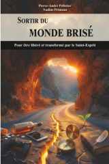 Sortir du monde brisé: Pour être libéré et transformé par le Saint-Esprit (French Edition) cover image