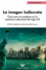 La imagen indiscreta: Guía para no perderse en la aventura audiovisual del siglo XXI cover image