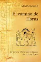 El camino de Horus: Un camino interior con imágenes del antiguo Egipto (Spanish Edition) cover image