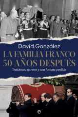 La familia Franco. 50 años después: Traiciones, secretos y una fortuna perdida cover image