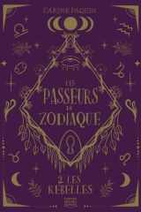 Les Passeurs du Zodiaque 02 : Les rebelles (French Edition) cover image