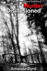 13 Reasons for Murder Disillusioned (13 Reasons for Murder #7) A Britney Cage Serial Killer Novel cover image