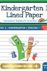Kindergarten 1 Lined Paper (Includes Rainbow Tracker): Learning Habits for Life : 100 pages for 1st Year Kindergarten (Ages 3-5) cover image