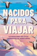 Nacidos para viajar: Las migraciones más épicas y asombrosas del mundo animal cover image
