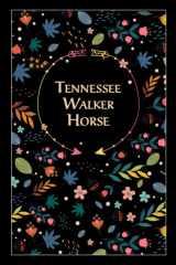 Tennessee Walker Horse: Floral Notebook Gift for Horse Lovers, 100 pages with Timeline, 6"x9", Matte Finish cover image