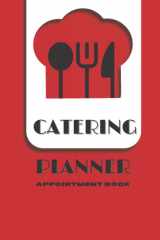 Catering Appointment Book: Schedule, Menu & Client Planner For Caterer cover image