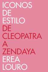 Iconos de Estilo. de Cleopatra a Zendaya / Style Icons. from Cleopatra to Zendaya cover image