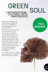 Green Soul: L'anthropocène : cultures, arts, imaginaires cover image