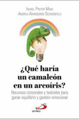 ¿Qué haría un camaleón en un arcoíris?: Recursos corporales y teatrales para ganar equilibrio y gestión emocional cover image