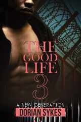 The Good Life Part 3 A New Generation cover image