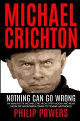 Michael Crichton Nothing Can Go Wrong First Books and First Films 1968-1973 cover image