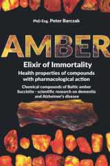 AMBER Elixir of Immortality: Health compounds with pharmacological action. Baltic amber, Succinite- scientific research on dementia and Alzheimer's disease Kindle Edition cover image