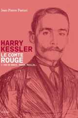 HARRY KESSLER, LE COMTE ROUGE: L'AMI DE MUNCH, RODIN, MAILLOL cover image