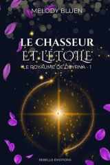 Le royaume de Deyrna: 1 - Le chasseur et l'étoile (French Edition) cover image