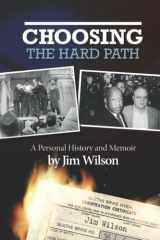 Choosing the Hard Path A Personal History and Memoir cover image