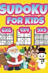 Sudoku for kids 2022 Gift For Christmas - Sudoku Puzzles 4x4 - 6x6 - 9x9 / Easy and Fun Activity for Childen 6 to 12 With Solutions: (Brain Games for Boys and Girls) cover image