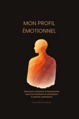 Mon profil émotionnel: Découvre comment tu fonctionnes avec tes émotions et commence à avancer autrement. (French Edition) cover image