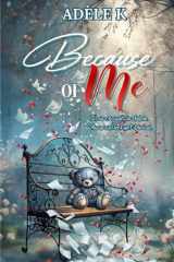 Because of me : il se croyait le diable, elle a vu l'enfant brisé (French Edition) cover image