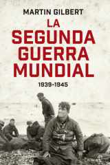La segunda guerra mundial(Martin Gilbert). Edición 80 Aniversario: 1939 - 1945 cover image