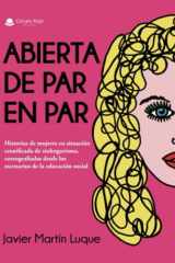 Abierta de par en par. Historias de mujeres en situación cronificada de sinhogarismo, coreografiadas desde los escenarios de la educación social (Spanish Edition) cover image