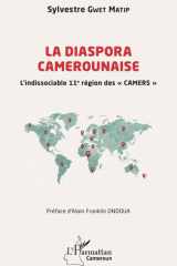 La diaspora camerounaise: L’indissociable 11e région des « CAMERS » (Harmattan Cameroun) (French Edition) cover image