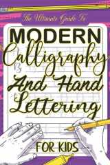 The Ultimate Guide To Modern Calligraphy Hand Lettering For Beginners: Modern Calligraphy Alphabet Practice & Cursive Handwriting also Dot Grid Paper Practice Sheets for Kids and Beginners cover image