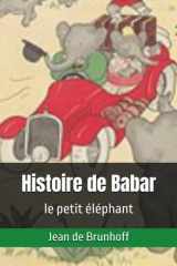 Histoire de Babar, le petit éléphant: Jean de Brunhoff (French Edition) cover image
