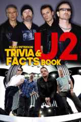 U2 Trivia And Facts Book: An Awesome Gift For All Fans Of U2 To Have Fun With Challenging Questions And Surprising Facts. cover image
