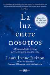 La luz entre nosotros: Mensajes desde el cielo. Lecciones para nuestra vida cover image
