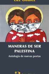 Maneras de ser Palestina: Antología de nuevas poetas cover image