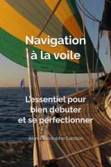 Navigation à la voile: L’essentiel pour bien débuter et se perfectionner (French Edition) cover image