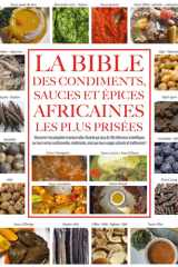 LA BIBLE DES CONDIMENTS, SAUCES ET ÉPICES AFRICAINES LES PLUS PRISÉES: Découvrez l’encyclopédie incontournable, illustrée par plus de 700 références scientifiques... cover image