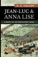 Jean-Luc & Anna Lise A Novel of the Napoleonic Wars cover image