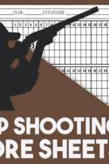 Trap Shooting Score Sheets: Trap Shooting Game Score Record Log Book, Clay Shooting Game Score Record Log Book, Trap Shooting Score Book cover image