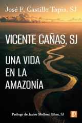 Vicente Cañas, SJ: Una vida en la Amazonia cover image