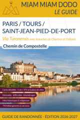 Miam Miam Dodo Voie de Tours (Paris à Saint-Jean-Pied-de-Port via Tours) Edition 2026-2027: Miam Miam Dodo Voie de Tours (Paris à Saint-Jean-Pied-de-Port via Tours) Edition 2026-2027 cover image