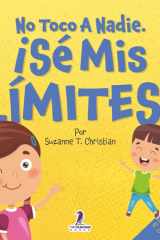 No Toco A Nadie. ¡Sé Mis Límites!: Un Libro Con Afirmaciones Para Peques Sobre Respetar Los Límites (2 a 4 Años) (Mi Increíble Serie de Comportamiento para Niños Pequeños) cover image
