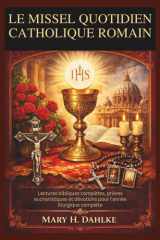 LE MISSEL QUOTIDIEN CATHOLIQUE ROMAIN: Lectures bibliques complètes, prières eucharistiques et dévotions pour l'année liturgique complète (French Edition) cover image
